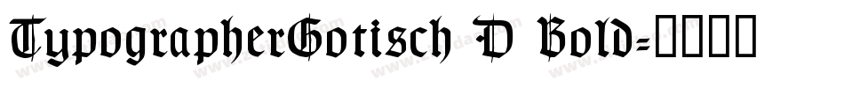 TypographerGotisch D Bold字体转换